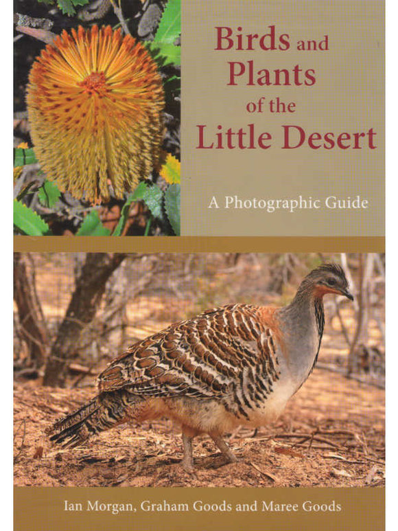 Birds and Plants of the Little Desert - A Photographic Guide